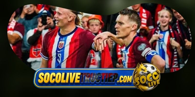 Gợi ý chốt kèo tổng hợp trận Na Uy vs Senegal ngày 23/06